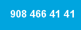 908 466 41 41